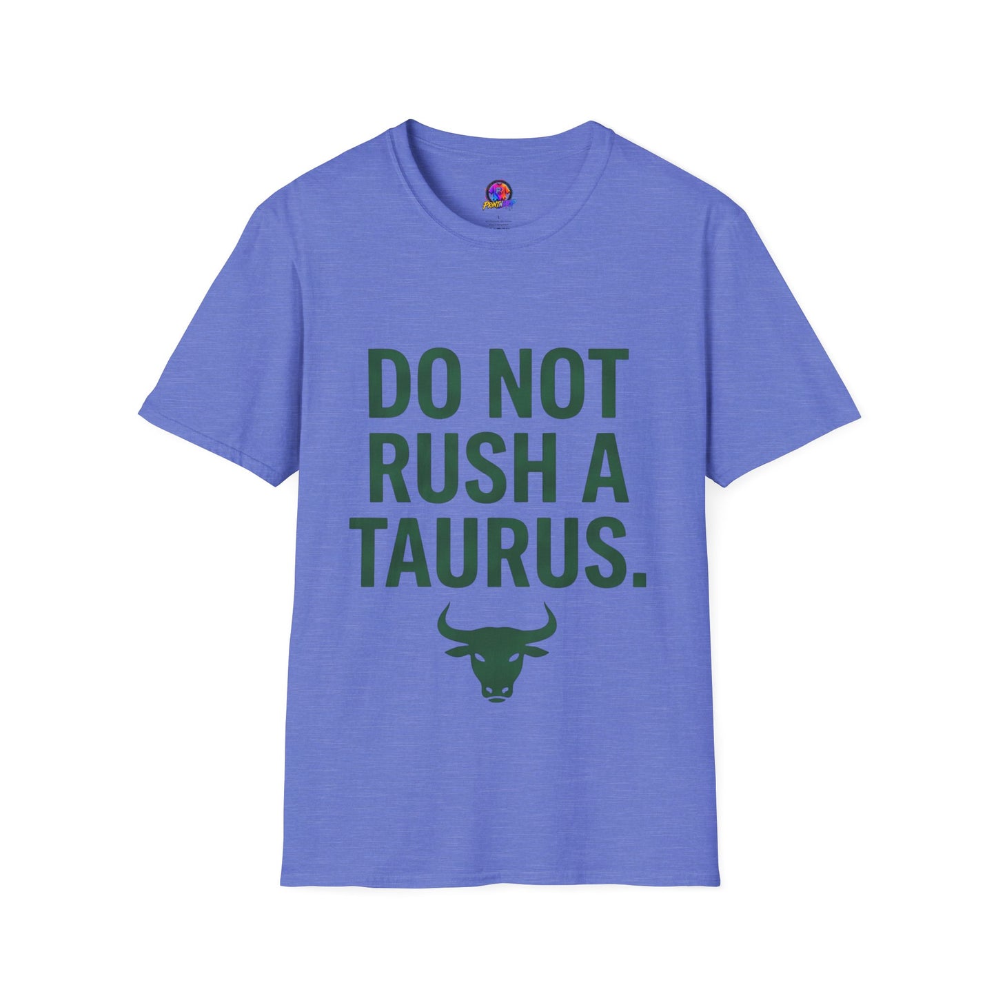 Do Not Rush a Taurus T‑Shirt — Funny Zodiac Astrology Tee