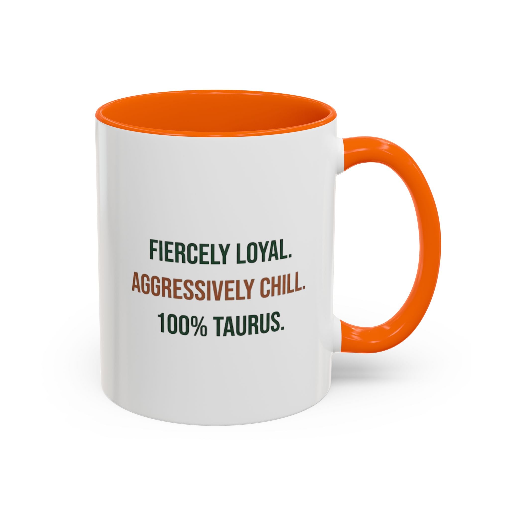 Taurus Coffee Mug — "Fiercely Loyal. Aggressively Chill." Accent Ceramic Mug (11/15oz)