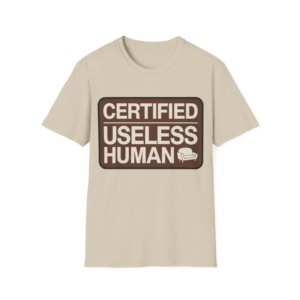 Certified Useless Human T-Shirt - Trending Now - August 2026