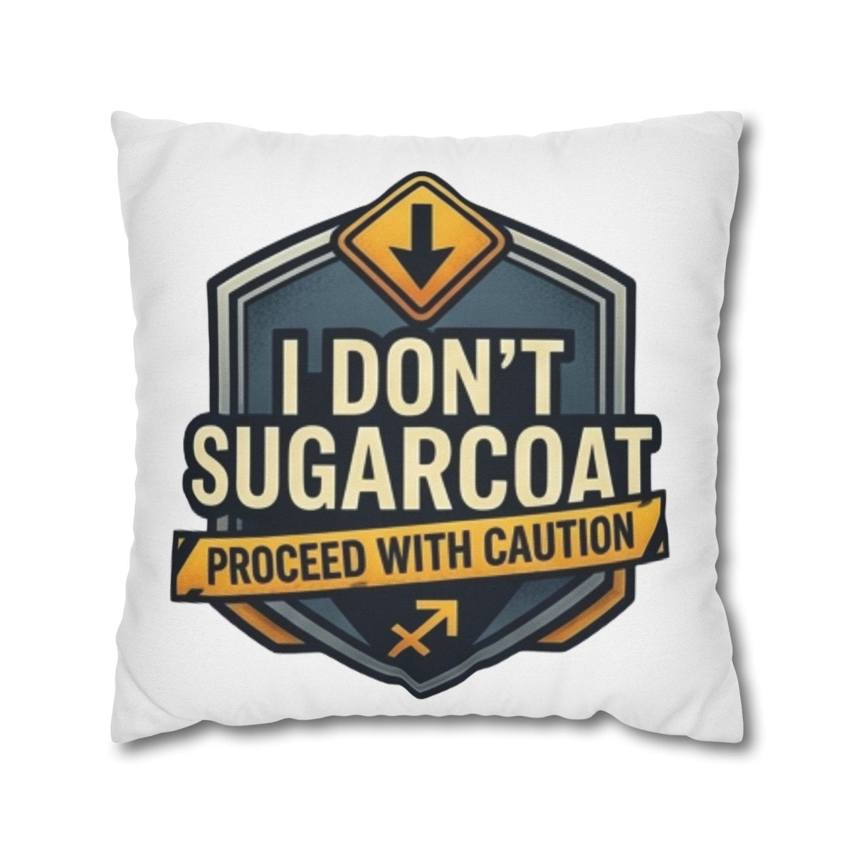 Sagittarius Square Pillowcase — "I Don't Sugarcoat, Proceed With Caution" Accent Pillow