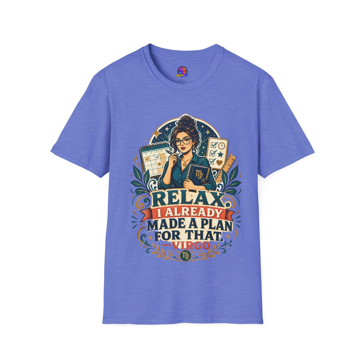 Virgo Planner T-Shirt — “Relax I Already Made A Plan For That” Astrological Tee