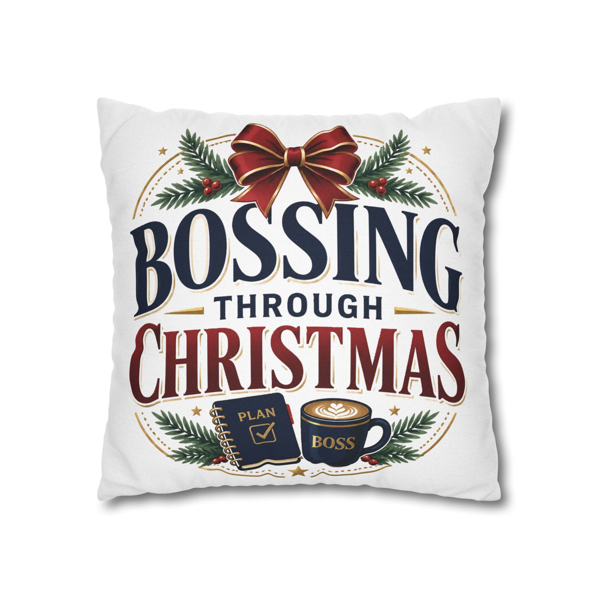 Bossing Through Christmas Decorative Pillowcase