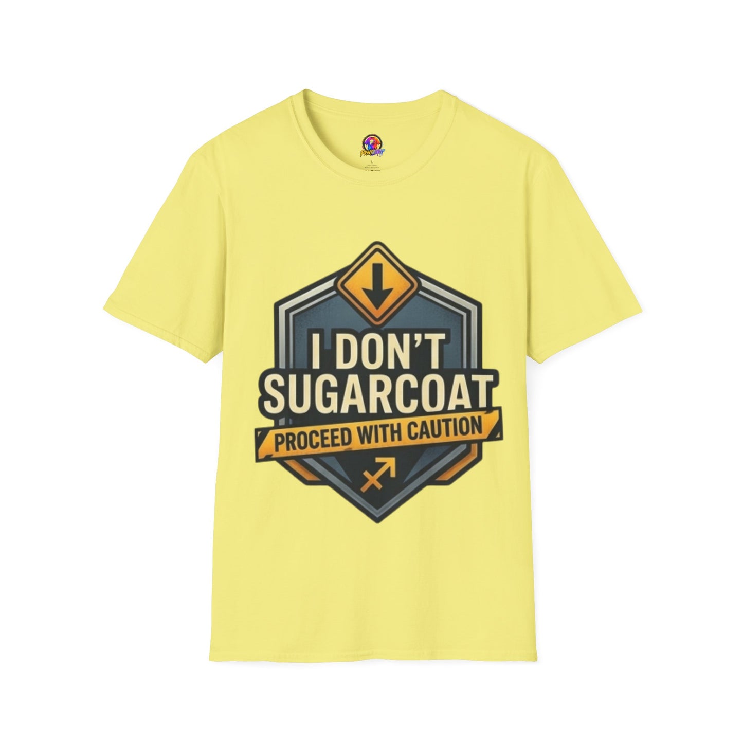 I Don't Sugarcoat T-Shirt — Funny Bold Graphic Tee (Proceed With Caution)