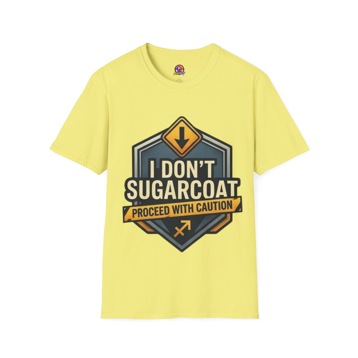 I Don't Sugarcoat T-Shirt — Funny Bold Graphic Tee (Proceed With Caution)