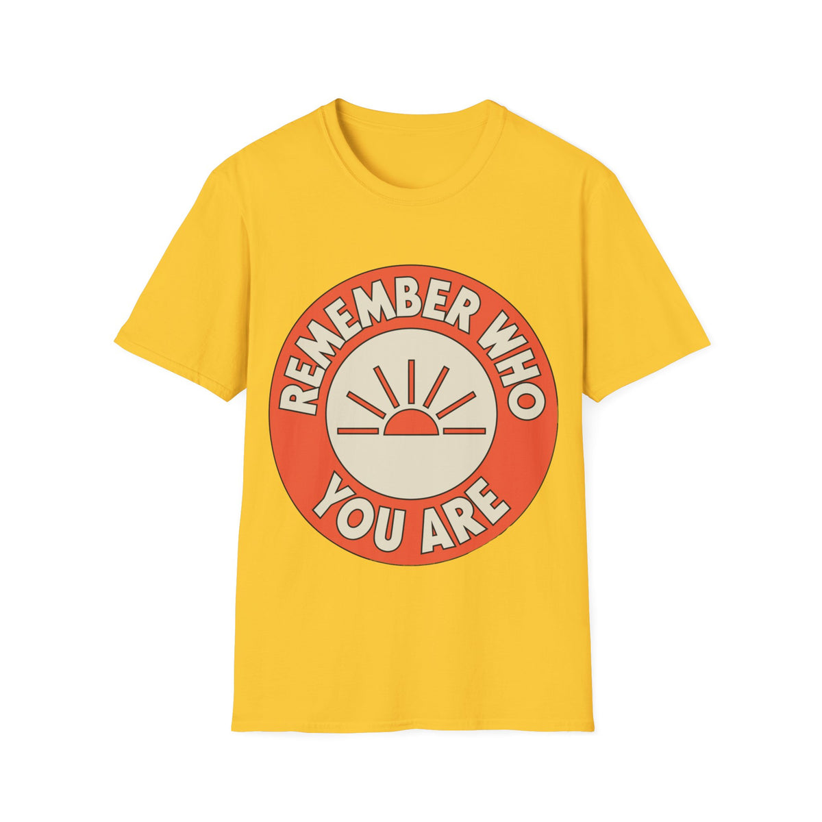 Remember Who You Are T‑Shirt - Trending Now - August 2026