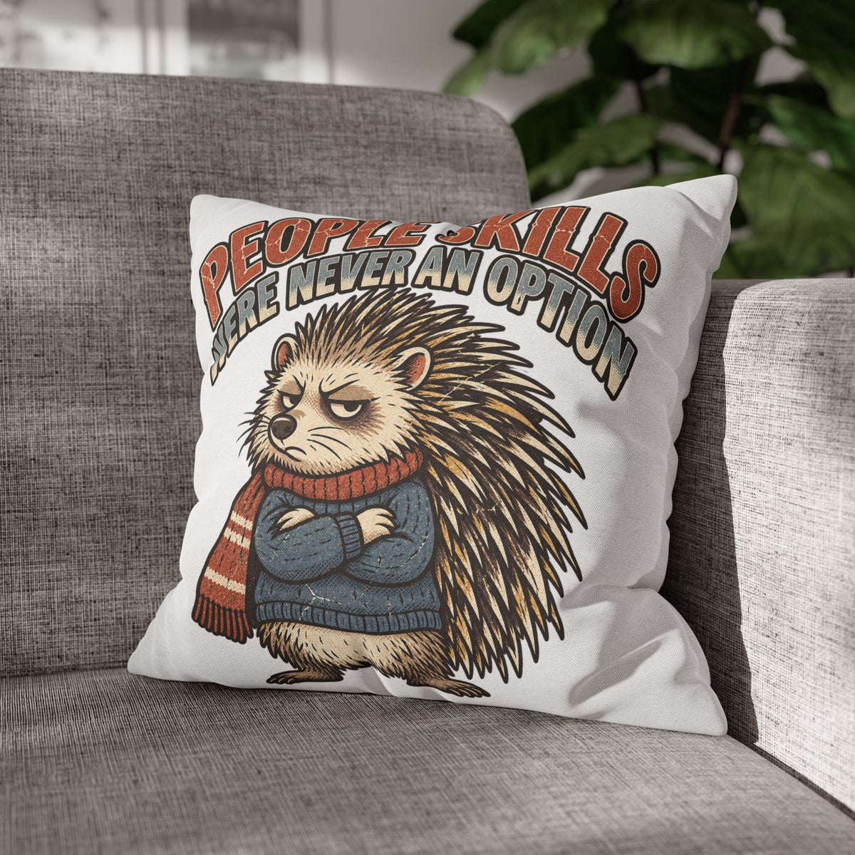 People Skills Were Never an Option Funny  Decorative Pillowcase