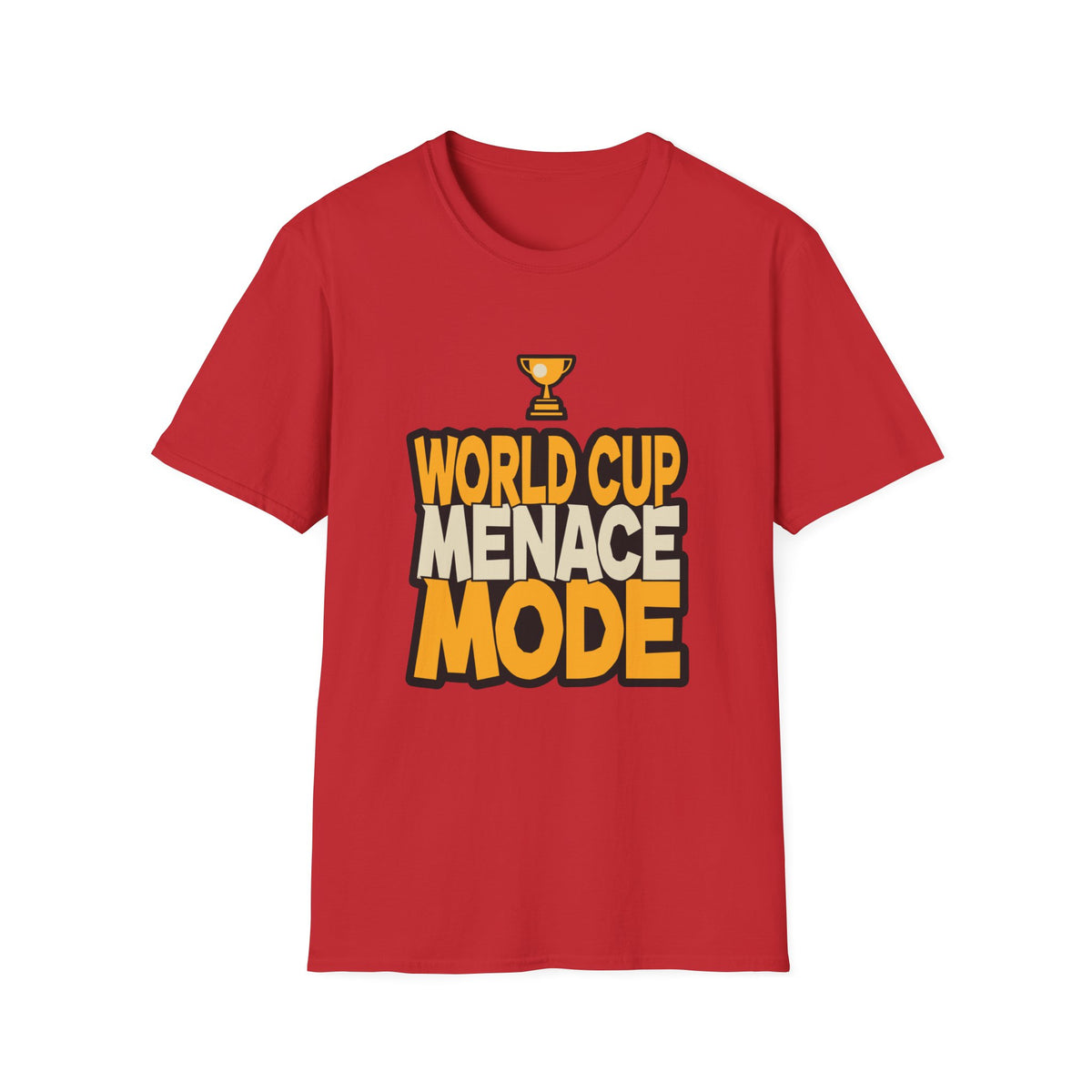 World Cup Menace Mode T-Shirt — Funny Soccer Fan Tee with Trophy Graphic - Trending Now - August 2026