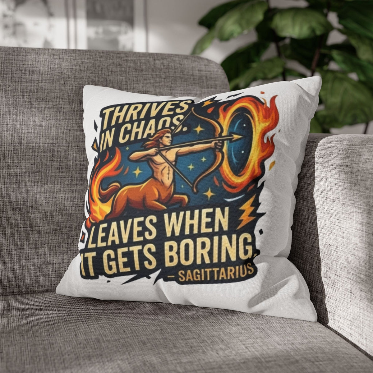 Sagittarius Archer Pillowcase — "Thrives in Chaos, Leaves When It Gets Boring" Astrology Throw Pillow