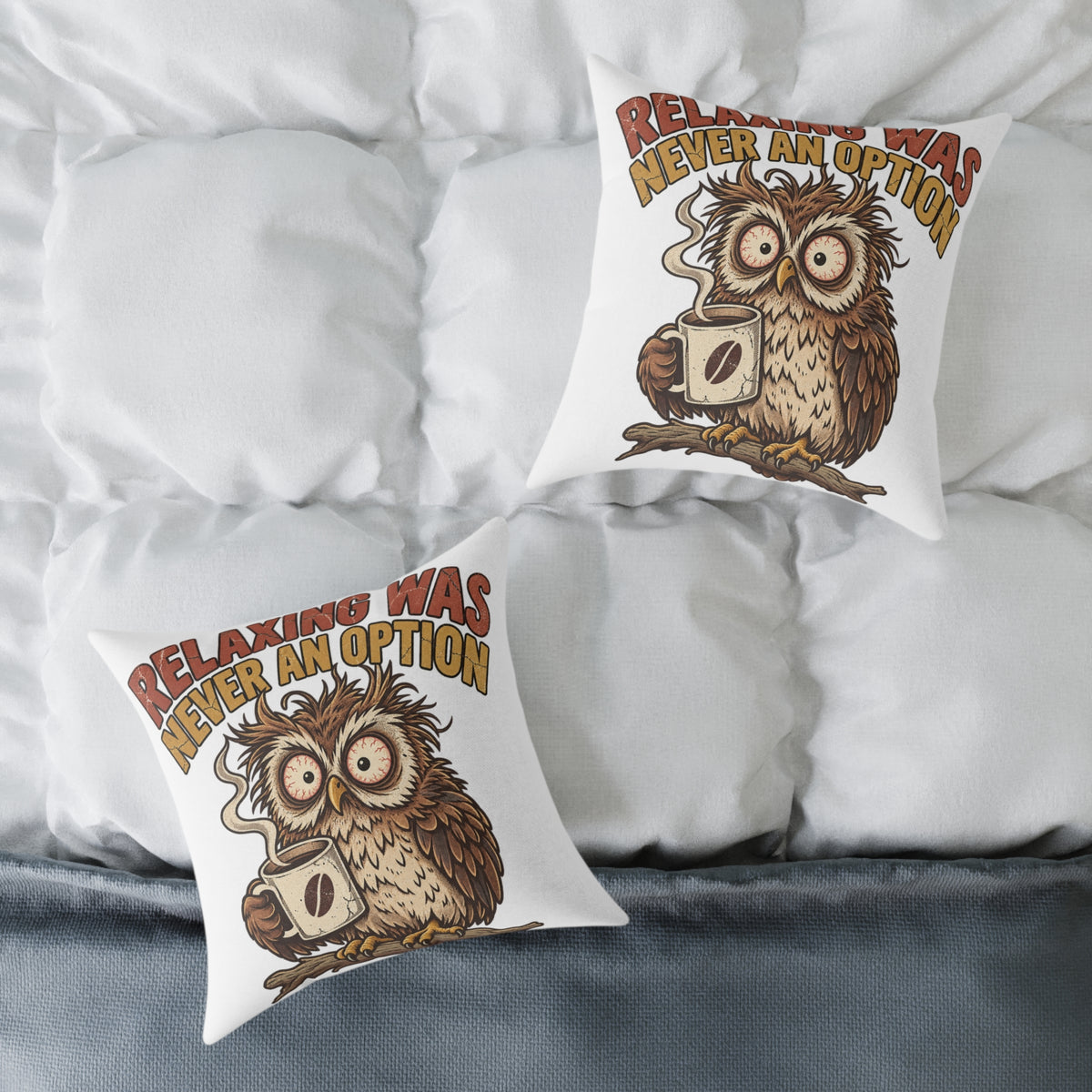 Relentless Was Never An Option Owl Coffee Funny  Throw Pillow