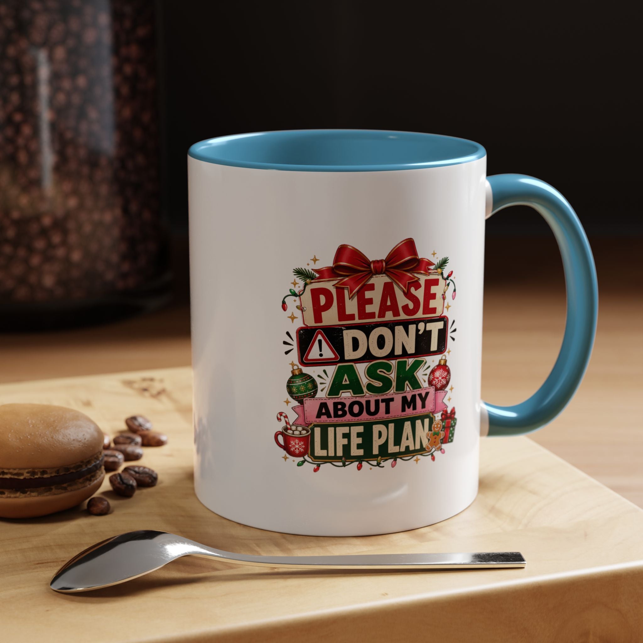 Modern Day Christmas Please Don’t Ask About My Life Plan – Christmas Accent Coffee Mug