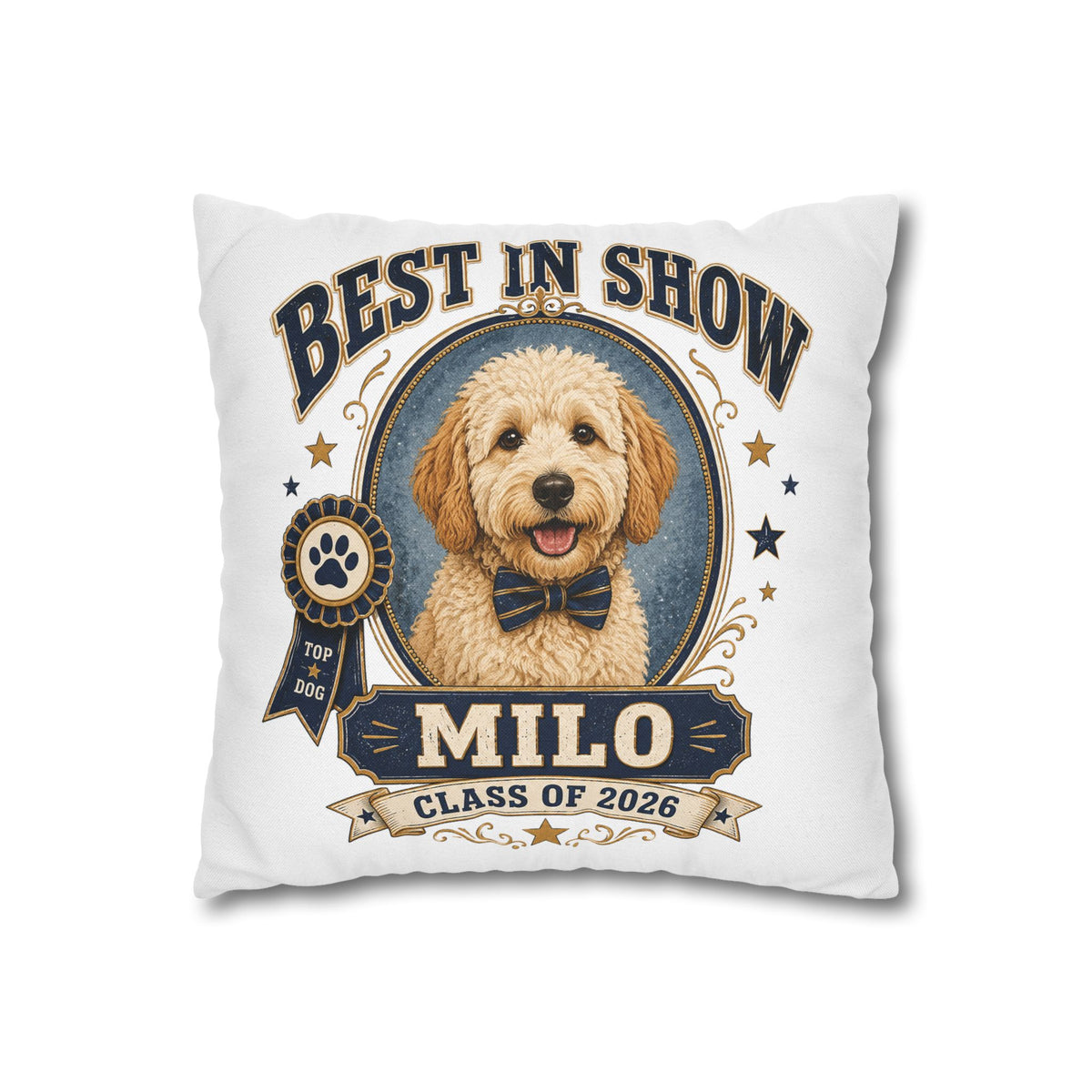 Best in Show Dog Pillowcase — Personalized "Milo" Class of 2026 Milo Bailey Dog Dad Mom