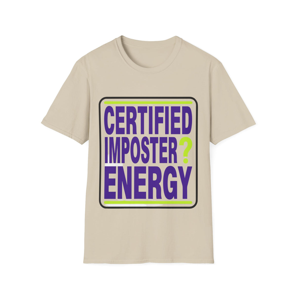Certified Imposter Energy T-Shirt - Trending Now - August 2026