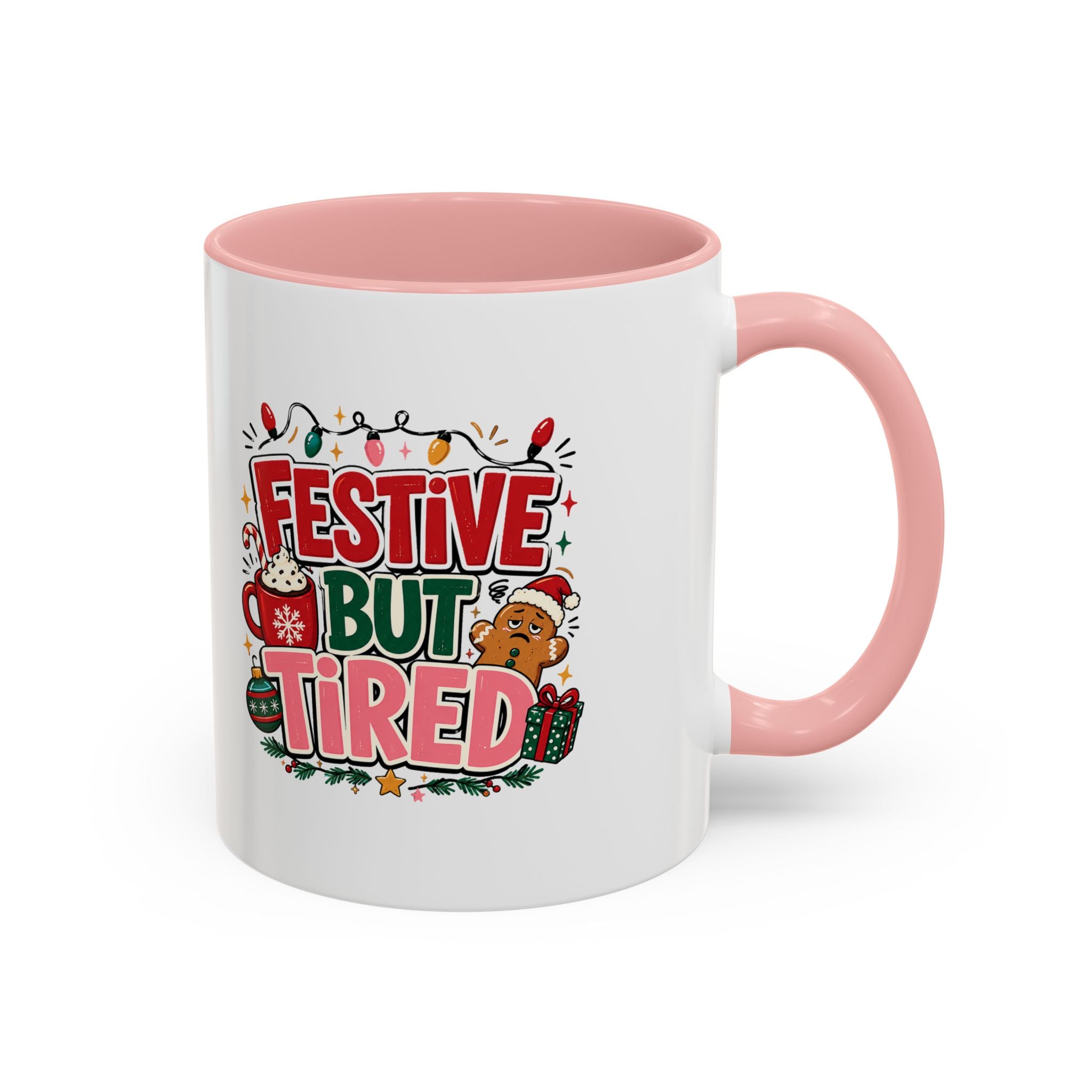 Modern Day Christmas Festive But Tired Accent Coffee Mug — Funny Christmas Holiday Coffee Cup (11/15 oz)