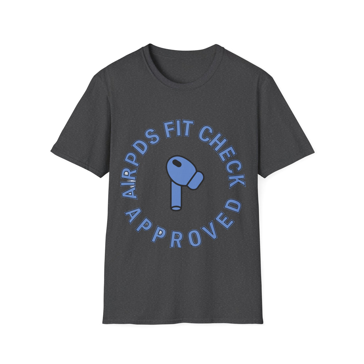 T‑Shirt — “AirPods Fit Check Approved” Graphic Tee - Trending Now - August 2026