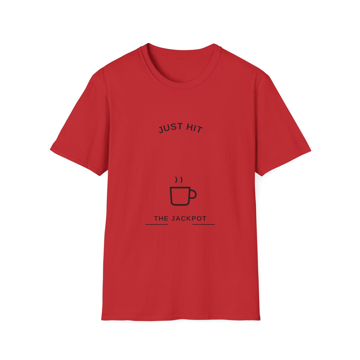 T-Shirt — "Just Hit the Jackpot" Minimal Coffee Graphic Tee - Trending Now - August 2026