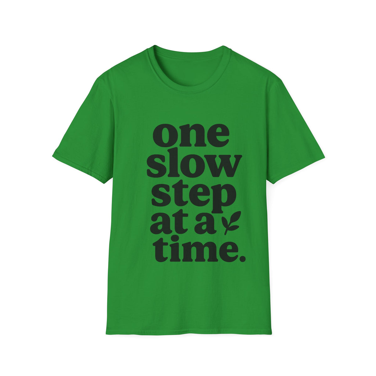 "One Slow Step At A Time" Minimalist Quote Tee - Aesthetic Mental Wellness Slogan White T-Shirt - Trending Now - September 2026
