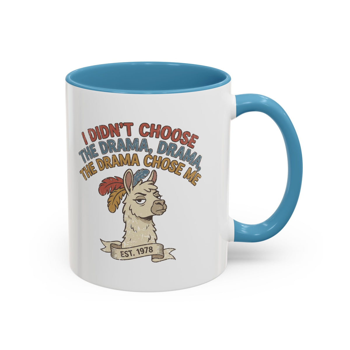 Funny And Witty "The Drama Chose Me" Accent Coffee Mug (11, 15oz)