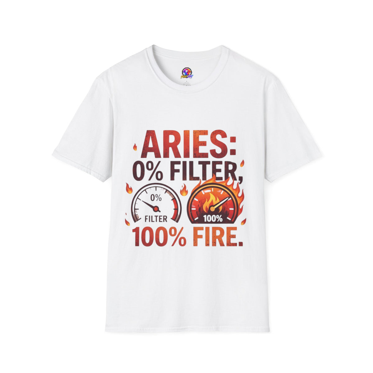 Aries T-Shirt — "Aries: 0% Filter, 100% Fire" Bold Zodiac Tee