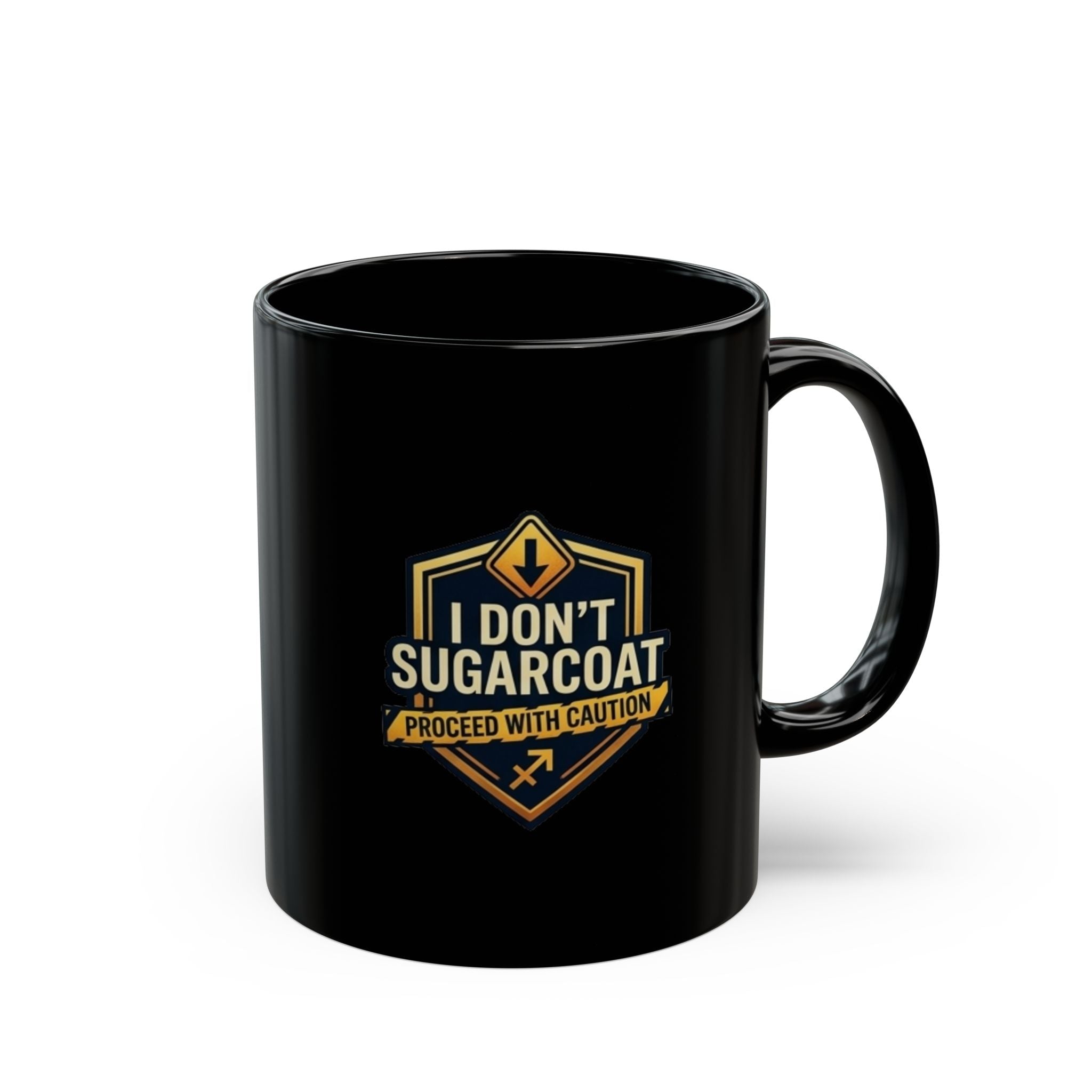 Black Mug — 'I Don't Sugarcoat, Proceed With Caution' Bold Coffee Cup