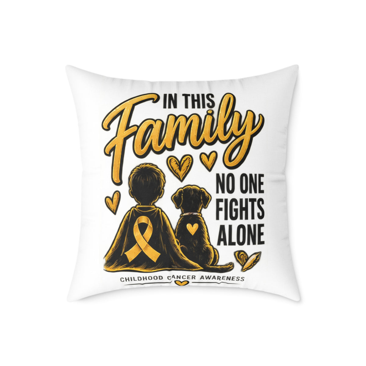 Childhood Cancer Awareness Square Pillow — "In This Family No One Fights Alone"