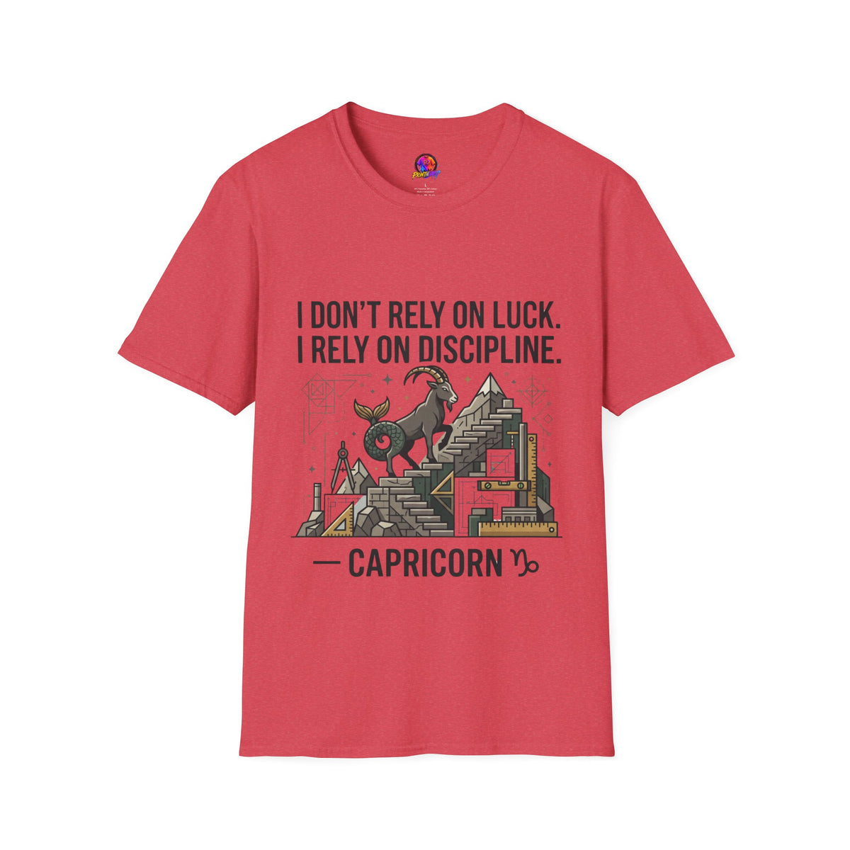 Capricorn Zodiac T‑Shirt — "I Don't Rely on Luck, I Rely on Discipline"