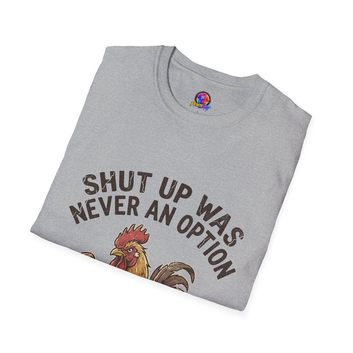 Rooster Boxing T‑Shirt – "Shut Up Was Never an Option" Funny Farm Animal Tee