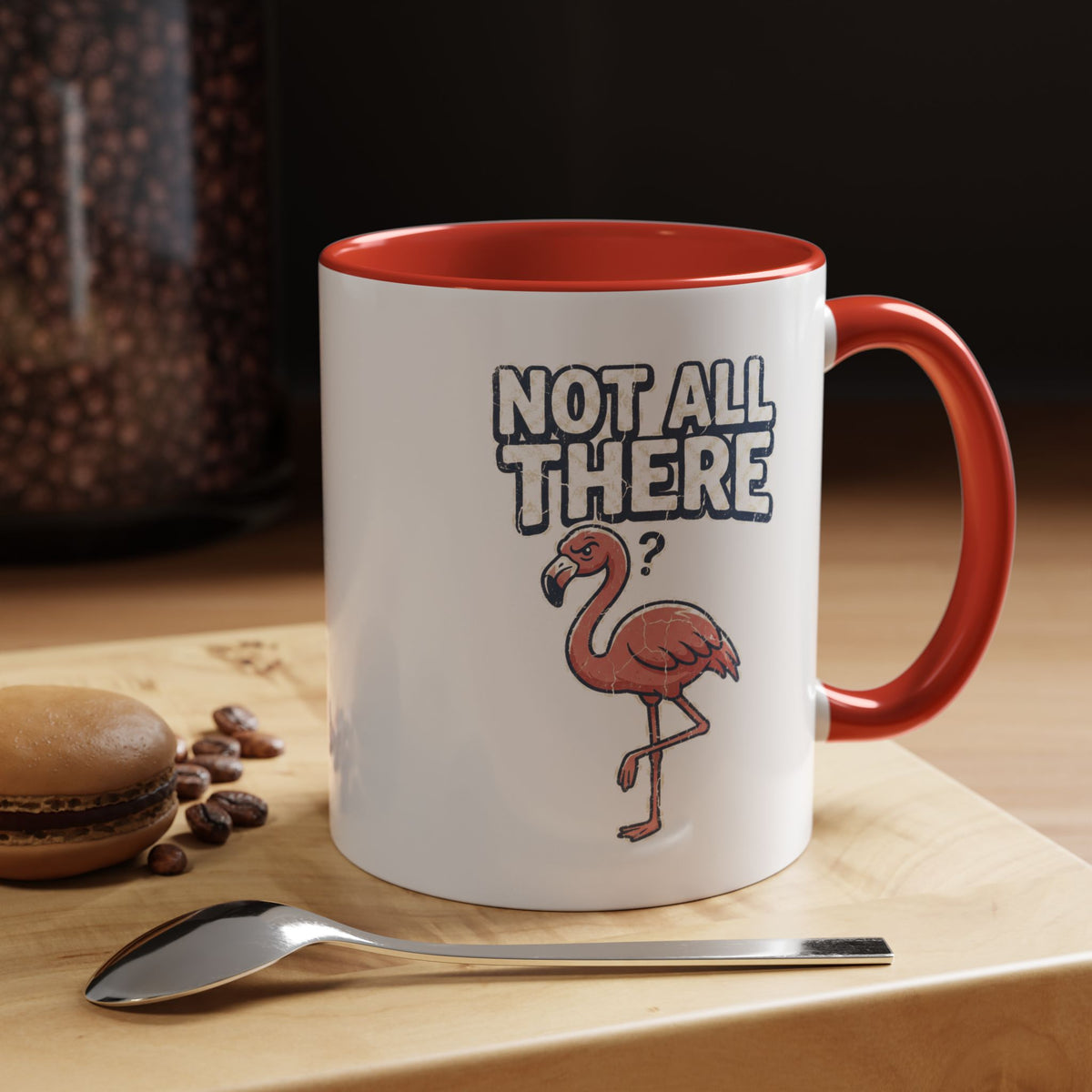 Funny And Witty "Not All There" Accent Coffee Mug (11, 15oz)