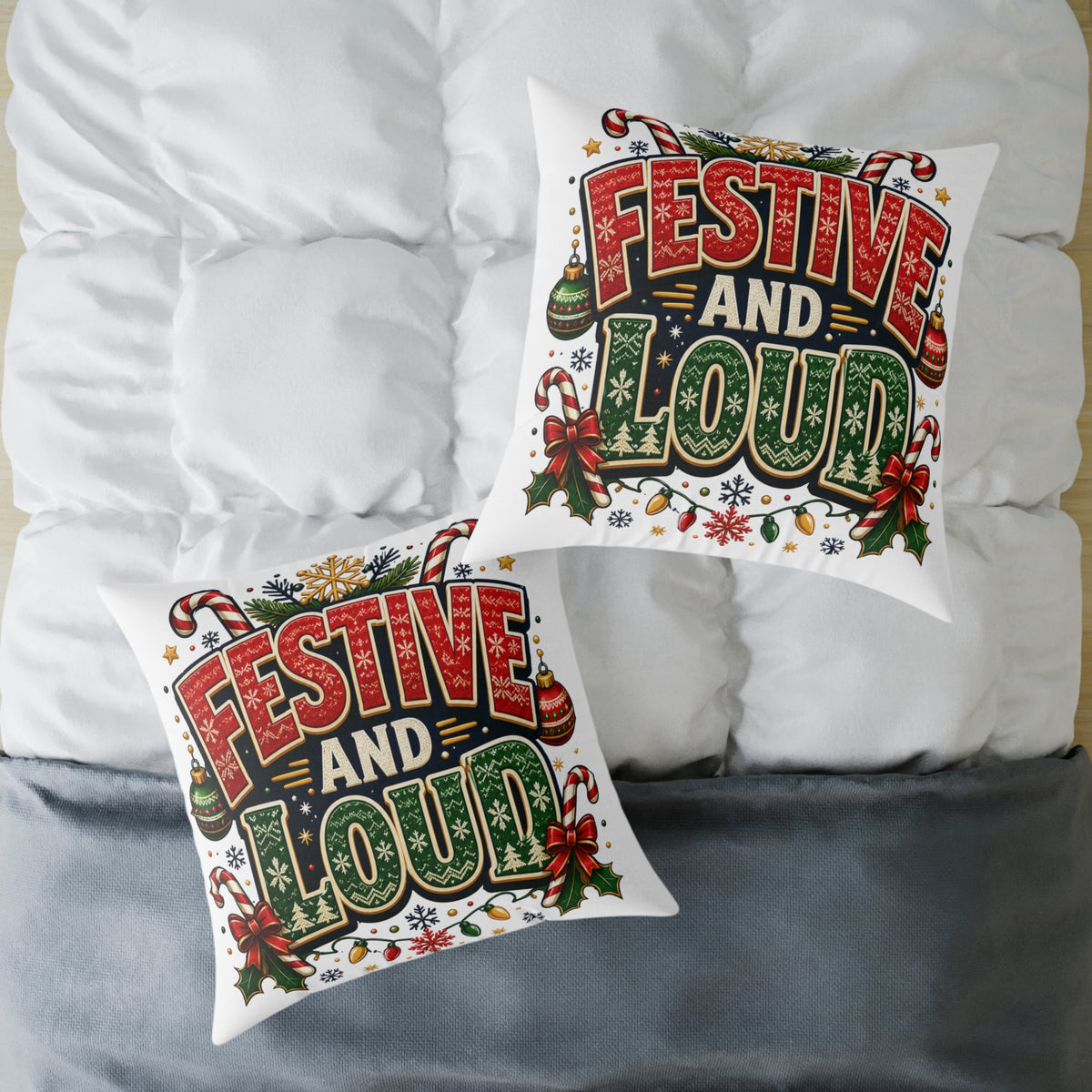 Christmas Festive and Loud Square Pillow — Christmas Holiday Decorative Throw Pillow