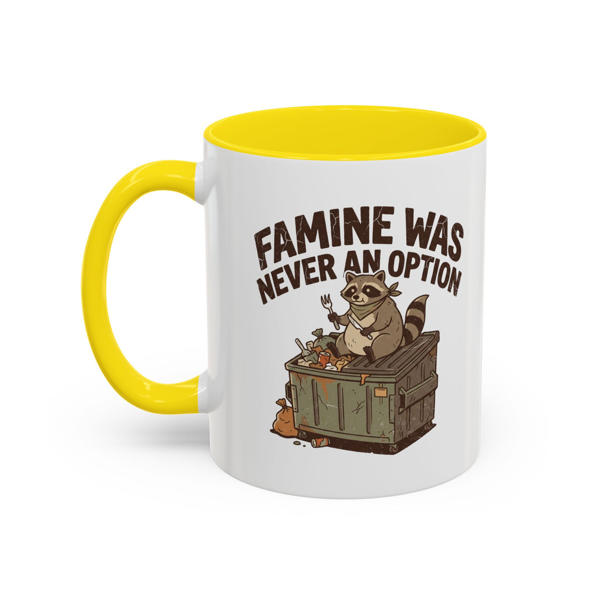 Funny And Witty "Famine Was Never An Option" Accent Coffee Mug (11, 15oz)
