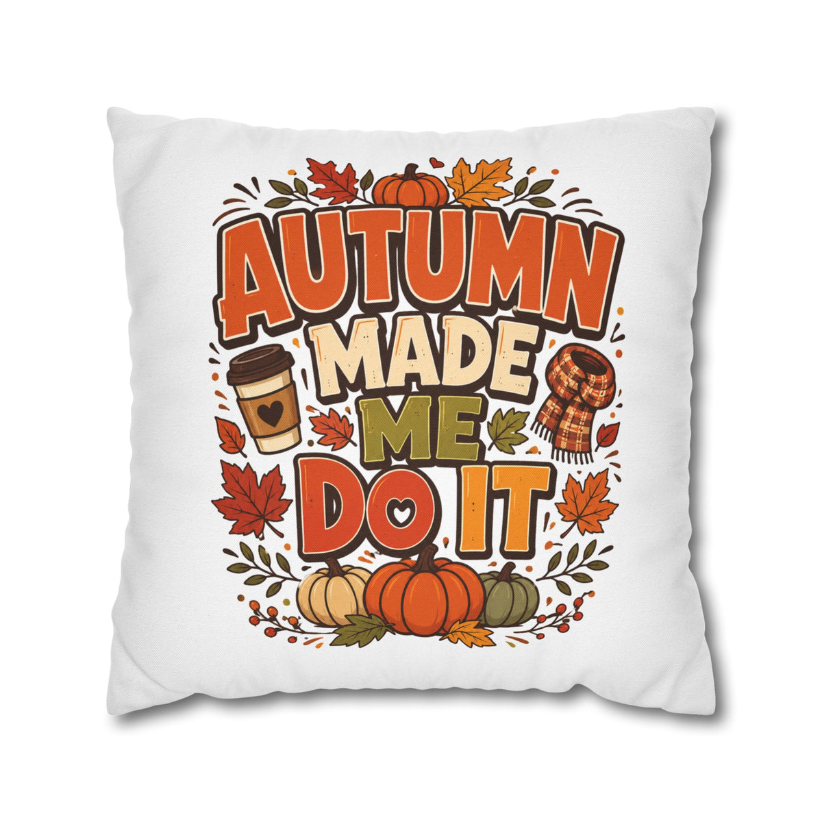 Thanksgiving Autumn Made Me Do It Throw Pillow