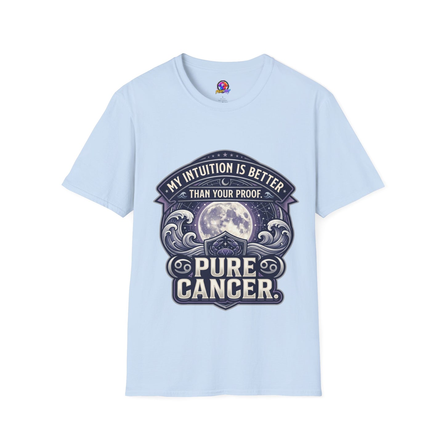 Cancer Zodiac T-Shirt — "My Intuition Is Better Than Your Proof" Astrology Tee