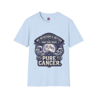 Cancer Zodiac T-Shirt — "My Intuition Is Better Than Your Proof" Astrology Tee
