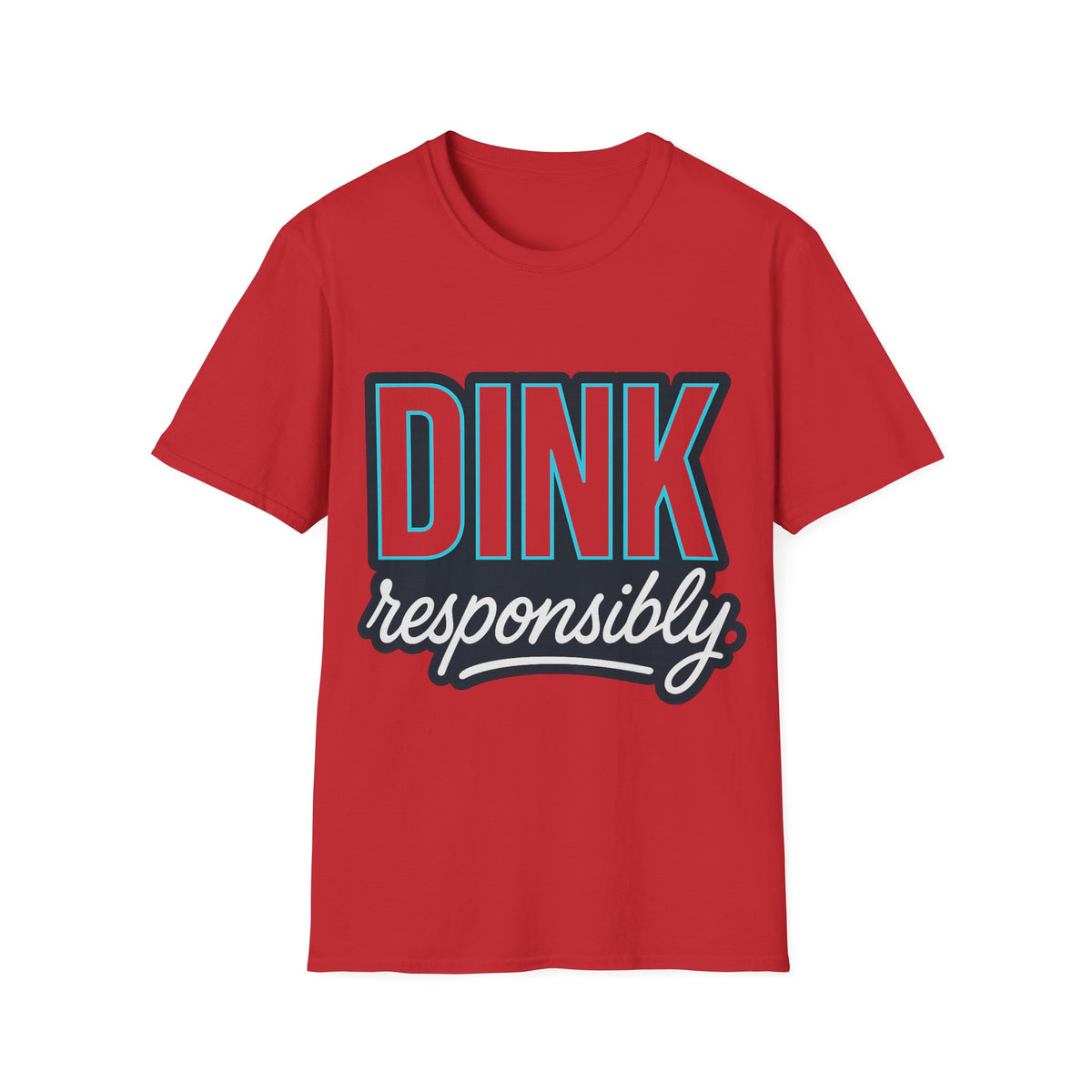 Dink Responsibly T-Shirt — Casual Pickleball Tee for Players & Fans - Trending Now - September 2026