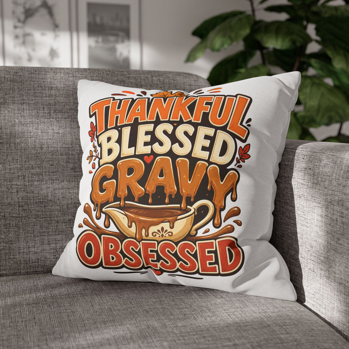 Thanksgiving Thankful Blessed Gravy Obsessed Pillowcase — Thanksgiving Decorative Throw Pillow Cover