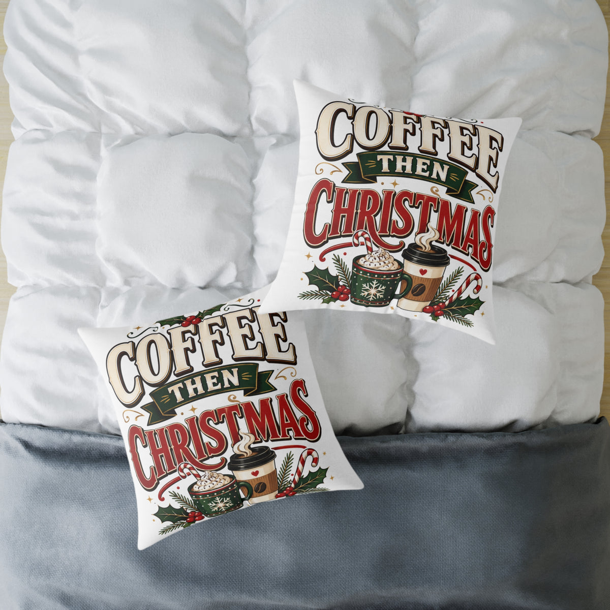 Christmas Coffee Throw Pillow — “Coffee Then Christmas” Holiday Decorative Pillow
