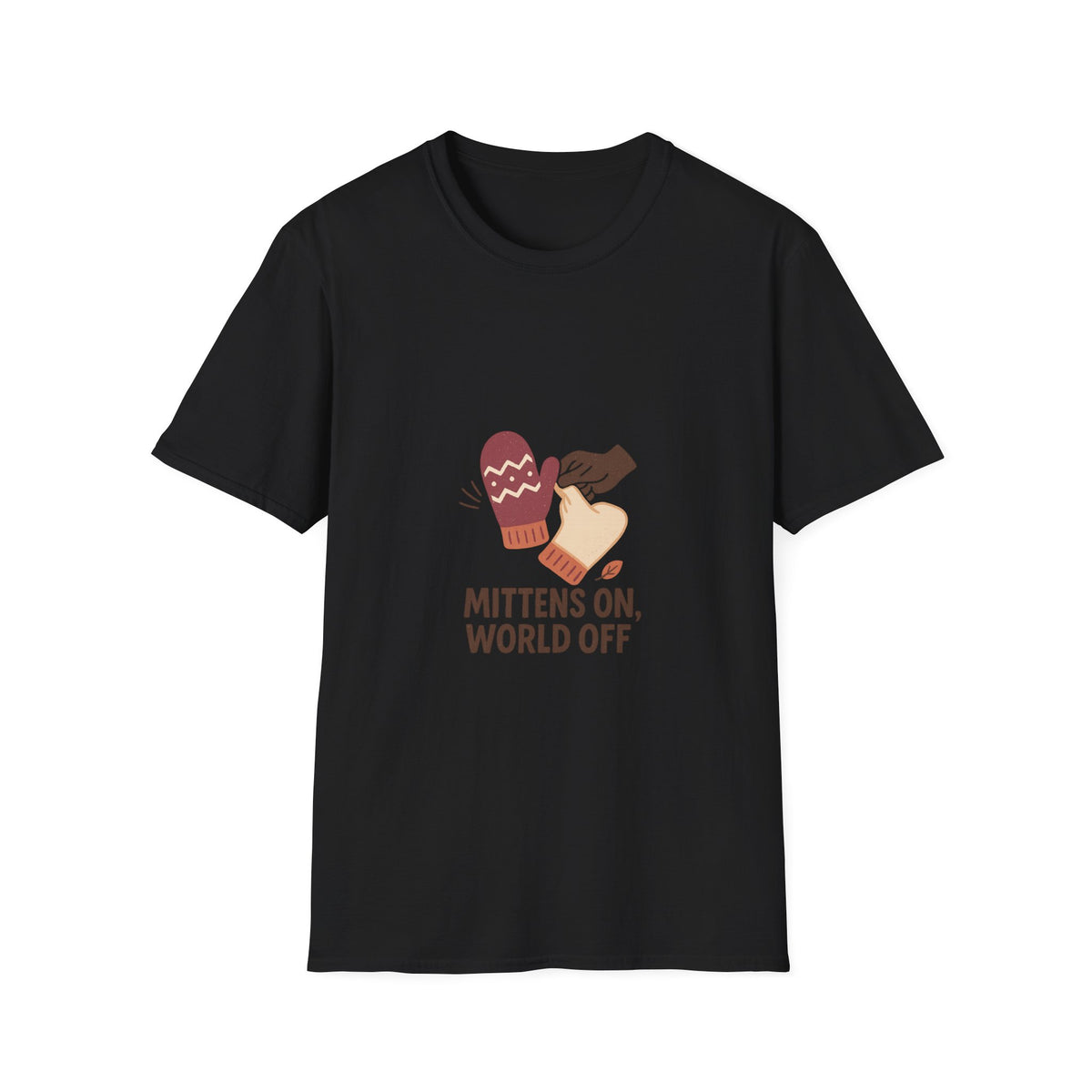 Mittens On, World Off T-Shirt — Cozy Winter Graphic Tee - Trending Now - October 2026