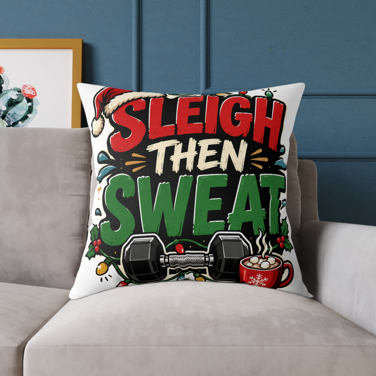 Modern Day Christmas Fitness Pillow — "Sleigh Then Sweat" Holiday Gym Throw Pillow