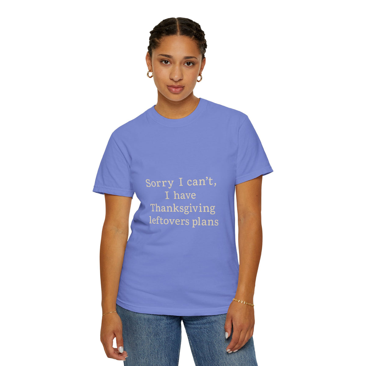 Thanksgiving Leftovers T-Shirt — "Sorry I can't, I have Thanksgiving leftovers plans" Garment-Dyed Tee - Trending Now - October 2026