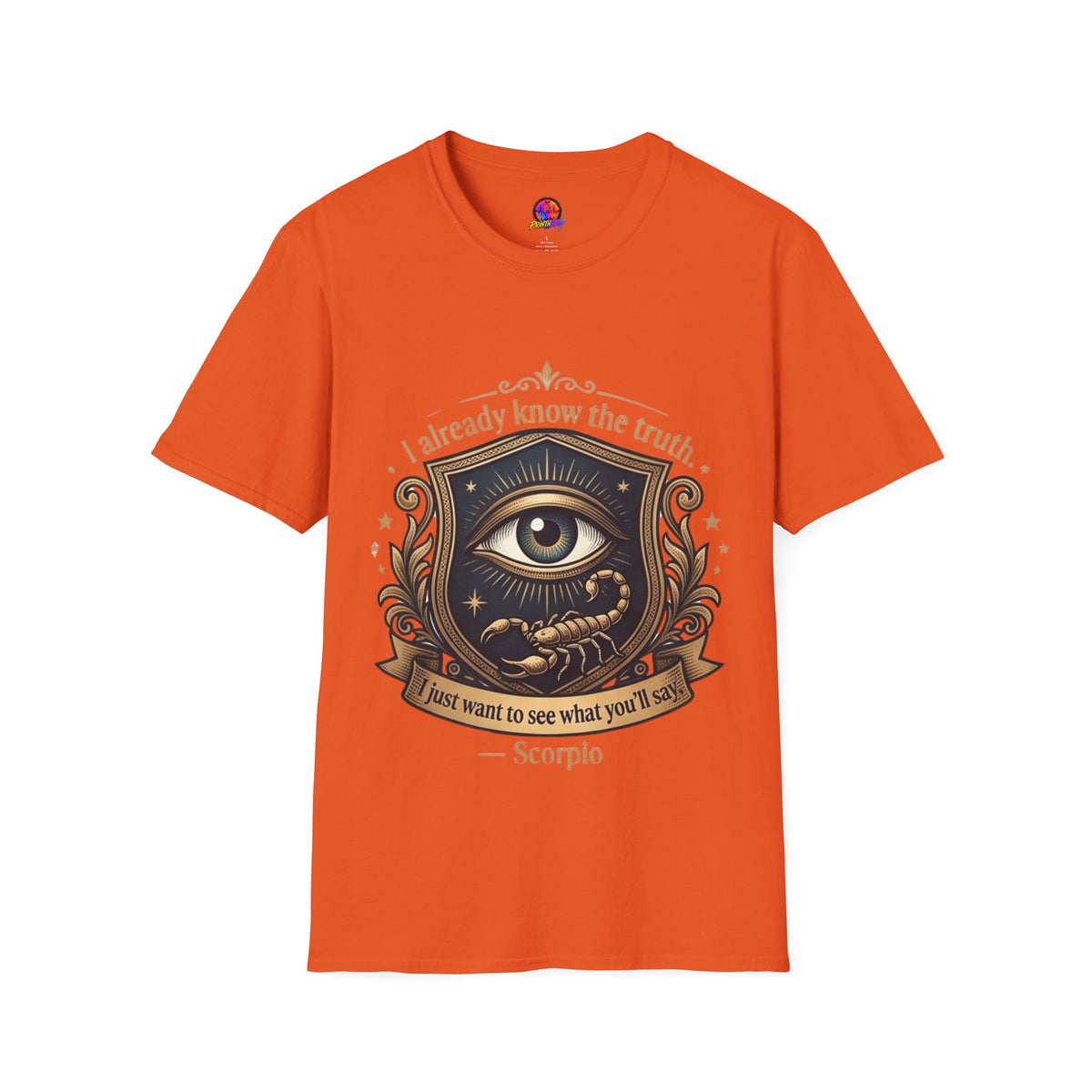 I Already Know the Truth Scorpio T-Shirt — Mystical Third Eye Zodiac Tee