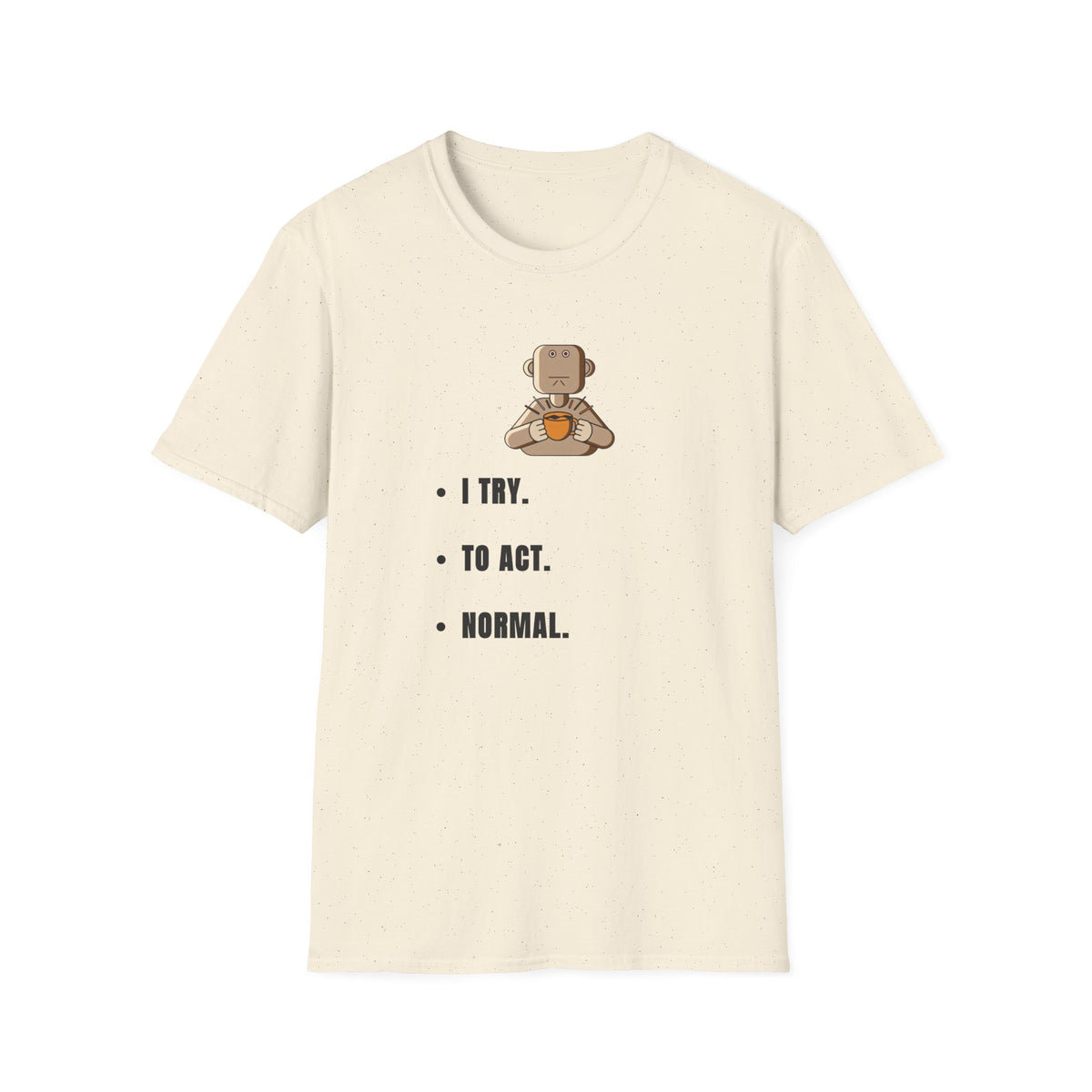 I Try Robot T-Shirt — Cute Minimalist Robot Illustration with 'I TRY.' Text - Trending Now - September 2026