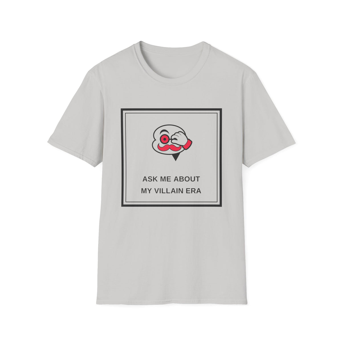 T-Shirt — Ask Me About My Villain Era Graphic Tee - Trending Now - August 2026