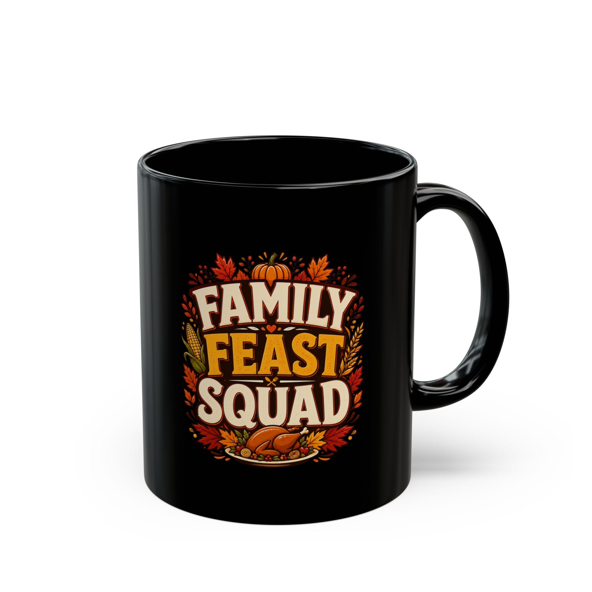 Thanksgiving Black Mug Family Feast Squad Mug — Thanksgiving Coffee Cup