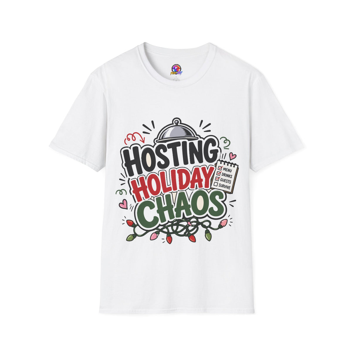 Hosting Holiday Chaos T-Shirt — Funny Christmas Party Host Tee