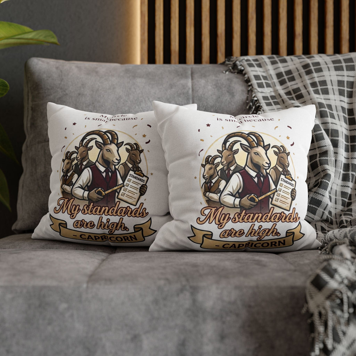 Capricorn Pillowcase – “My Standards Are High” Zodiac Goat Decorative Throw Pillowcase