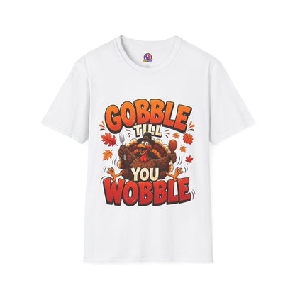 Gobble 'Til You Wobble Thanksgiving T-Shirt