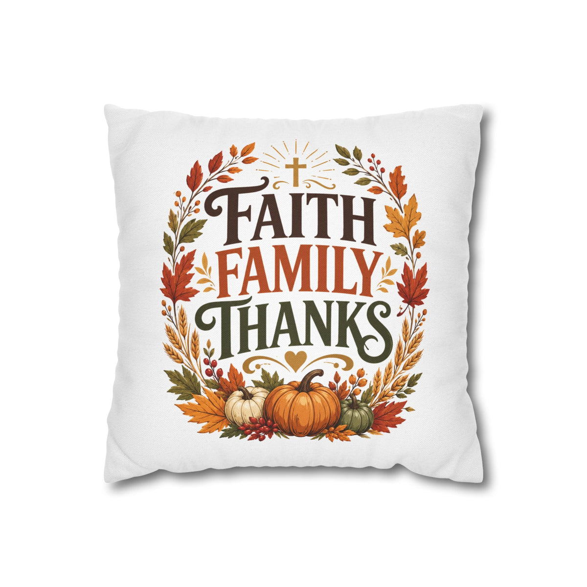 Thanksgiving Faith Family Thanks Fall Pillowcase — Thanksgiving Autumn Decorative Throw Pillow