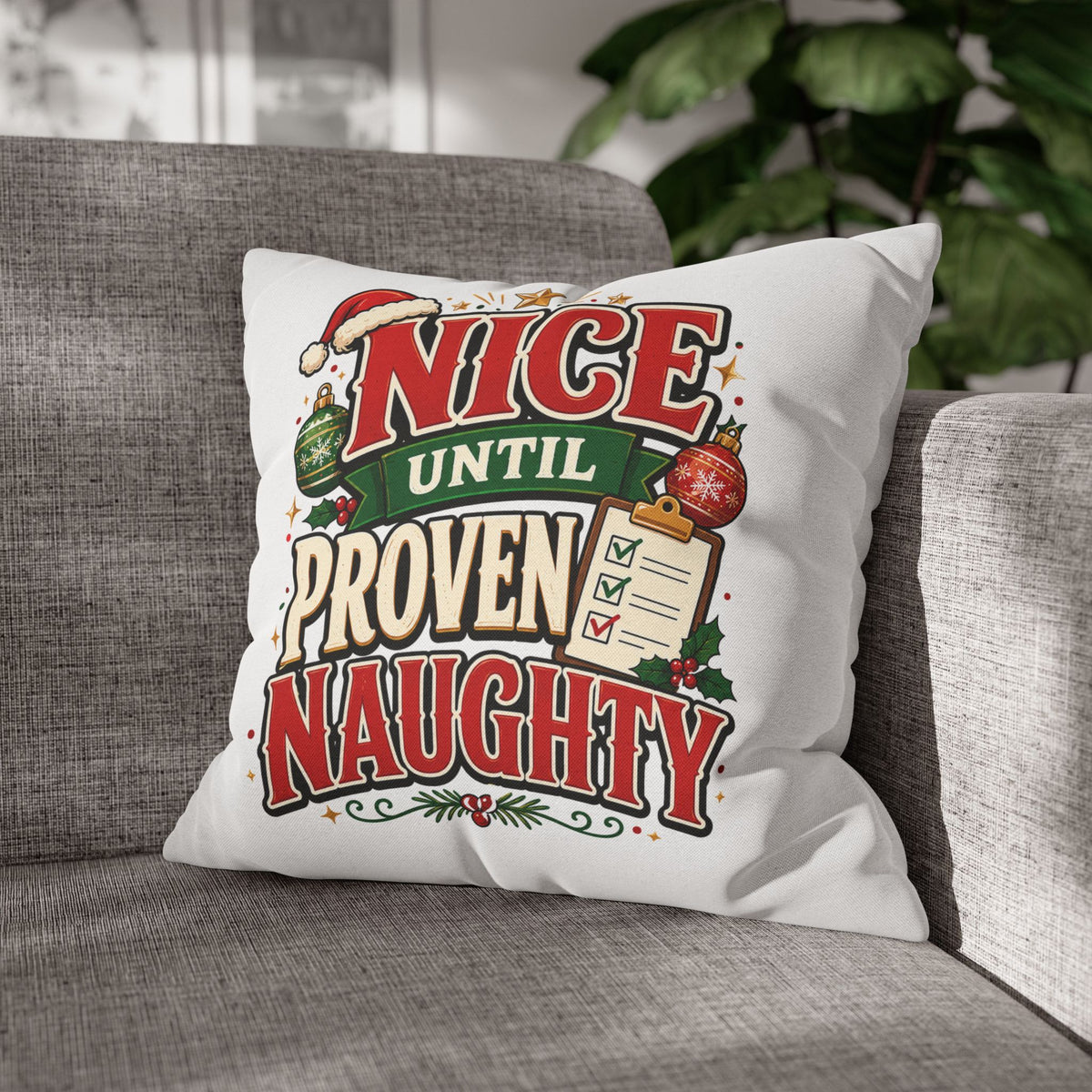 Christmas Pillowcase- "Nice Until Proven Naughty" Holiday Decorative Pillowcase