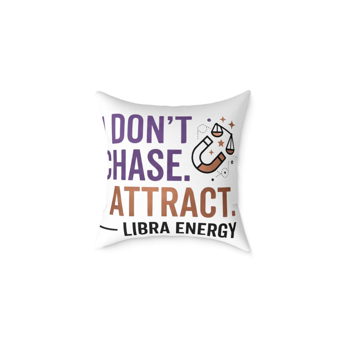 Libra Zodiac I Don't Chase I Attract Square Poly Canvas Pillow