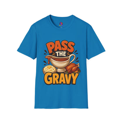 Pass the Gravy T-Shirt — Funny Thanksgiving Turkey Dinner Tee
