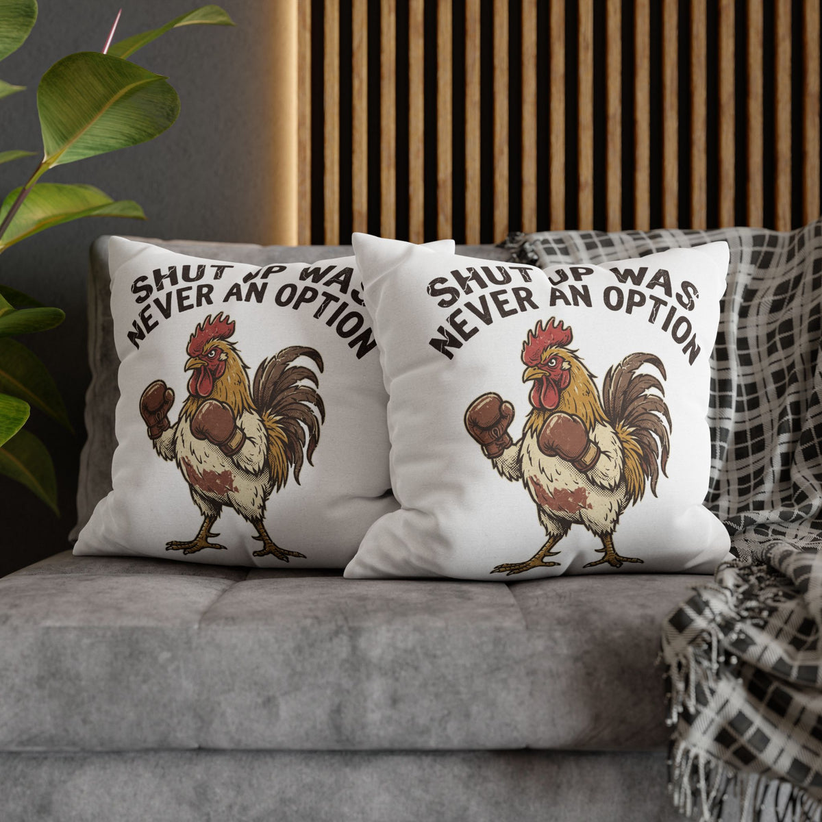Funny Rooster Throw Pillowcase  — "Shut Up Was Never An Option" Decorative Cushion